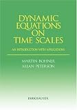 Dynamic Equations on Time Scales: An Introduction with Applications