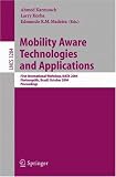 Mobility Aware Technologies and Applications: First International Workshop, MATA 2004, Florianopolis, Brazil, October 20-22, 2004. Proceedings (Lecture Notes in Computer Science)