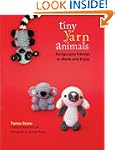 Tiny Yarn Animals: Amigurumi Friends...
