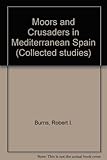 Moors and crusaders in Mediterranean Spain