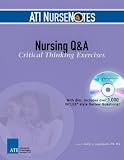 ATI NurseNotes Nursing Q & A: Critical Thinking Exercises