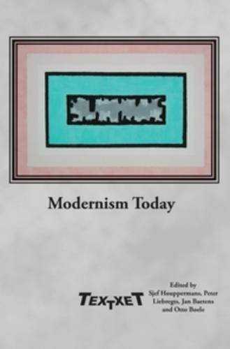 Modernism Today (Textxet: Studies in Comparative Literature)From Rodopi