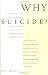 Why Suicide?: Answers to 200 of the Most Frequently Asked Questions about Suicide, Attempted S