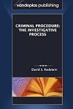 Criminal Procedure: The Investigative Process