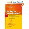 Der Weg zur professionellen IT: Eine praktische Anleitung f�r das Management von Ver�nderungen mit CMMI, ITIL oder SPICE