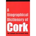 A Bioigraphical Dictionary of Cork