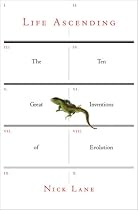 Life Ascending: The Ten Great Inventions of Evolution