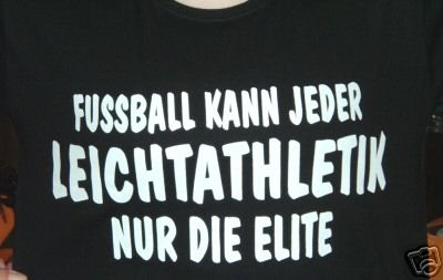 Fussball kann jeder, Leichtathletik nur die Elite; Frauen T-shirt schwarz