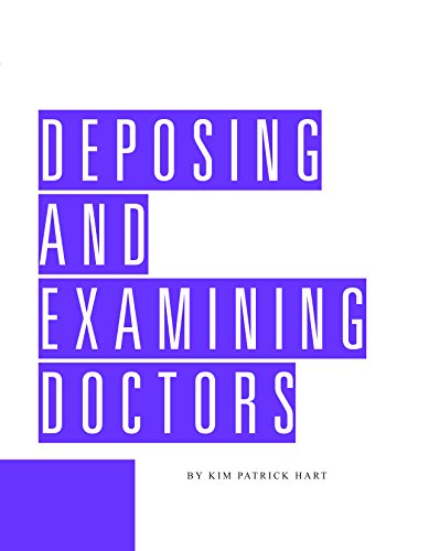 Deposing and Examining Doctors
