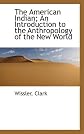 The American Indian; An Introduction to the Anthropology of the New World
