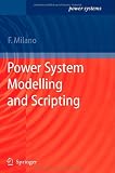 Power System Modelling and Scripting (Power Systems)