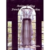 Antique Clothing: French Sewing by Machine