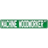 New " Machine Woodworker Street Sign Signs " Street Sign Occupations