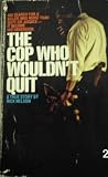 The Cop Who Wouldn't Quit