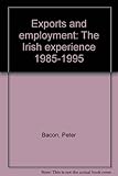 Exports and employment : the Irish experience 1985-1995