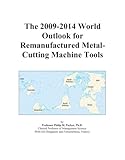 IMAGE OF The 2009-2014 World Outlook for Remanufactured Metal-Cutting Machine Tools