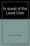 In quest of the Least Coin