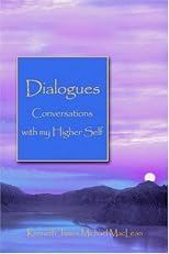 Dialogues: Conversations with My Higher Self  (Spiritual Dimensions)