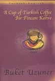 A Cup of Turkish Coffee (Turkish - English Short Stories series)