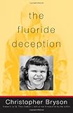 The Fluoride Deception