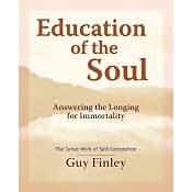 Education of the Soul | [Guy Finley]