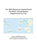 The 2007 Report on Canned Peach Pie Mixes: World Market Segmentation by City