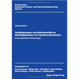 Nachfolgertypen und Rollenkonflikte im Nachfolgeprozess von Familienunternehmen: Eine empirische Untersuchungvon "Volkwin M�ller"
