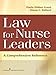 Law For Nurse Leaders: A Comprehensive Reference