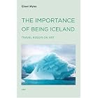 The Importance of Being Iceland: Travel Essays in Art (Semiotext(e) Active Agents) by Eileen Myles