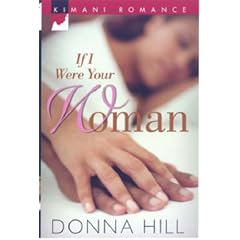 If I Were Your Woman (Kimani Romance)