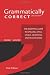 Grammatically Correct: The Essential Guide to Spelling, Style, Usage, Grammar, and Punctuation
