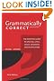 Grammatically Correct: The Essential Guide to Spelling, Style, Usage, Grammar, and Punctuation