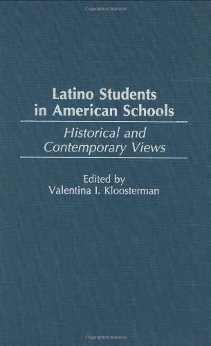 Latino Students in American Schools: Historical and Contemporary Views
