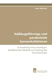 Produkt-Bild: Halbkugelf&ouml;rmige und paraboloide Sonnenkollektoren: Entwicklung eines neuartigen textilbasierten Moduls zur Nutzung der Sonnenenergie