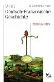 WBG Deutsch-Französische Geschichte: WBG Deutsch-Französische Geschichte, Bd.5 : 1789 bis 1815: Bd V