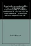 Report on the proceedings of the thirty-second session of the General Assembly of the United Nations held at New York from 20 September to 21 December, 1977, and on the proceedings of the Security Cou