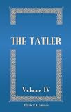 The Tatler: Volume 4