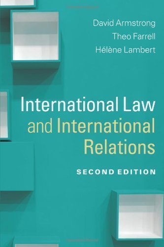 International Law and International Relations (Themes in International Relations) 2nd (second) Edition by Armstrong, David, Farrell, Theo, Lambert, Hélène [2012]