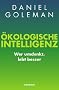 �kologische Intelligenz: Wer umdenkt, lebt besser