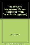 The strategic managing of human resources