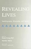 Revealing Lives: Autobiography, Biography, and Gender (Suny Series in Feminist Criticism and Theory)