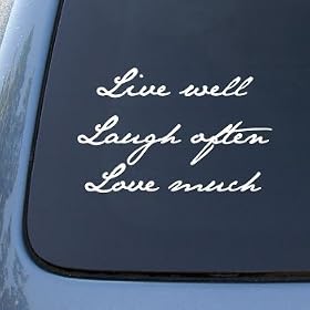 LIVE WELL LAUGH OFTEN LOVE MUCH - Decal Sticker #1536 | Vinyl Color: White