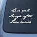 LIVE WELL LAUGH OFTEN LOVE MUCH - Decal Sticker #1536 | Vinyl Color: White