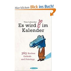 Es wird eng im Kalender: 365 kuriose Gedenk- und Feiertage