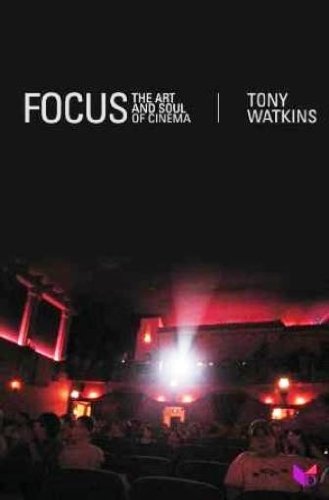 Focus: The Art and Soul of Cinema