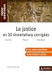 La justice en 30 dissertations corrig�es: Pr�pas scientifiques 2011-2012