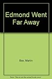 Edmond went far away