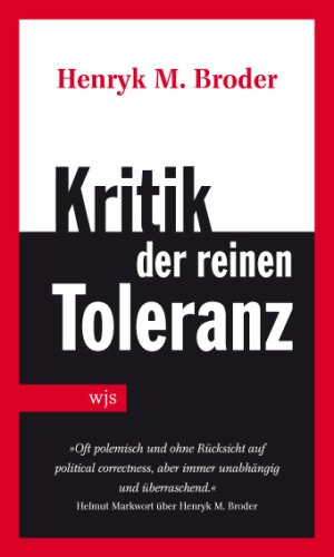 Kritik der reinen Toleranz by Henryk M. Broder