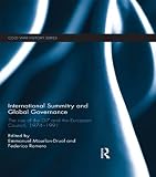 International summitry and global governance : the rise of the G7 and the European Council, 1974-1991