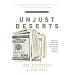 Unjust Deserts: How the Rich Are Taking Our Common Inheritance and Why We Should Take It Back